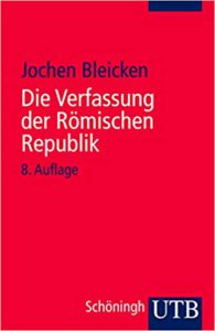 Jochen Bleicken: Die Verfassung der Römischen Republik