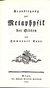 Immanuel Kant: Grundlegung zur Metaphysik der Sitten