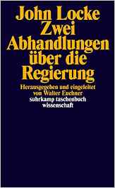 John Locke: Zwei Abhandlungen über die Regierung