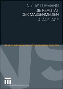 Niklas Luhmann: Die Realität der Massenmedien