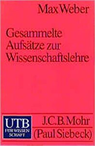 Max Weber: Gesammelte Aufsätze zur Wissenschaftslehre